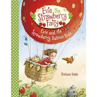 Evie and the Strawberry Balloon Ride [Hardcover]