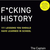 F*cking History: 111 Lessons You Should Have Learned in School [Paperback]