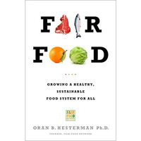 Fair Food: Growing a Healthy, Sustainable Food System for All [Paperback]