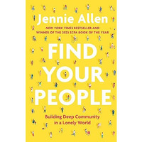 Find Your People: Building Deep Community in a Lonely World [Paperback]