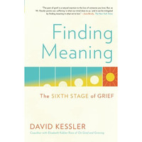 Finding Meaning: The Sixth Stage of Grief [Paperback]