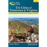 Five-Star Trails: Tri-Cities of Tennessee & Virginia: 40 Spectacular Hikes n [Paperback]