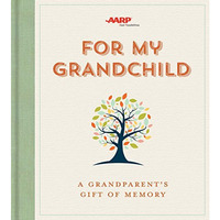 For My Grandchild: A Grandparent's Gift of Memory [Hardcover]