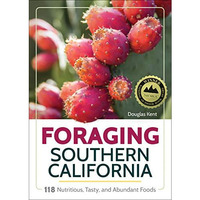 Foraging Southern California: 118 Nutritious, Tasty, and Abundant Foods [Paperback]