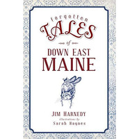 Forgotten Tales of Down East Maine [Paperback]