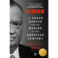 G-Man (Pulitzer Prize Winner): J. Edgar Hoover and the Making of the American Ce [Paperback]