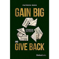 Gain Big And Give Back [Hardcover]