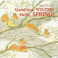 Good-bye, Winter! Hello, Spring! [Hardcover]