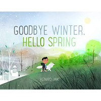 Goodbye Winter, Hello Spring [Hardcover]