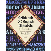 Gothic and Old English Alphabets: 100 Complete Fonts [Paperback]