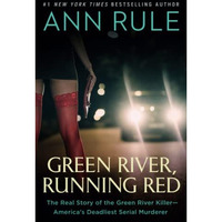 Green River, Running Red: The Real Story of the Green River KillerAmerica's [Paperback]