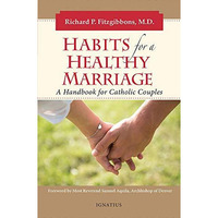 Habits for a Healthy Marriage: A Handbook for Catholic Couples [Paperback]