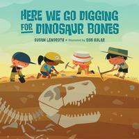 Here We Go Digging for Dinosaur Bones [Hardcover]