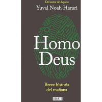 Homo Deus: Breve historia del ma?ana / Homo deus. A history of tomorrow: Breve h [Paperback]