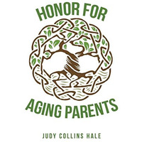 Honor for Aging Parents [Paperback]