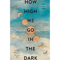 How High We Go in the Dark: A Novel [Paperback]