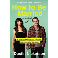 How to Be Married (to Melissa): A Hilarious Guide to a Happier, One-of-a-Kind Ma [Hardcover]