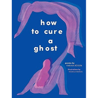 How to Cure a Ghost [Paperback]