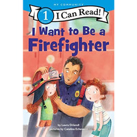 I Want to Be a Firefighter [Hardcover]