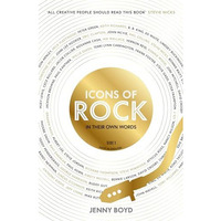 Icons of Rock: In Their Own Words (The Truth Behind Famous Songs) [Hardcover]