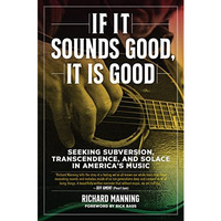 If It Sounds Good, It Is Good: Seeking Subversion, Transcendence, and Solace in  [Hardcover]