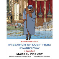 In Search of Lost Time: Swann's Way: A Graphic Novel [Paperback]