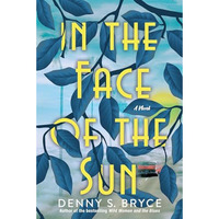 In the Face of the Sun: A Fascinating Novel of Historical Fiction Perfect for Bo [Paperback]