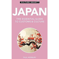 Japan - Culture Smart!: The Essential Guide to Customs & Culture [Paperback]