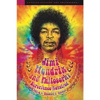 Jimi Hendrix and Philosophy: Experience Required [Paperback]