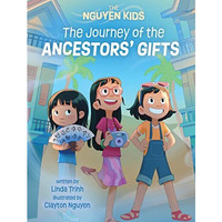 Journey of the Ancestors' Gifts, The [Hardcover]