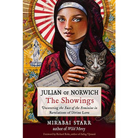 Julian of Norwich: The Showings: Uncovering the Face of the Feminine in Revelati [Paperback]