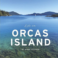 Life on Orcas Island [Hardcover]