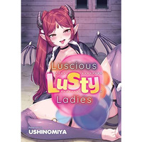 Luscious Lusty Ladies [Paperback]