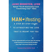 MAN*ifesting: A Step-by-Step Guide to Attracting the Love That Is Meant for You [Paperback]