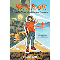 Messy Roots: A Graphic Memoir of a Wuhanese American [Paperback]