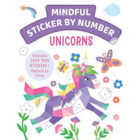 Mindful Sticker By Number: Unicorns: (Sticker Books for Kids, Activity Books for [Paperback]