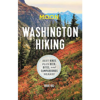 Moon Washington Hiking: Best Hikes plus Beer, Bites, and Campgrounds Nearby [Paperback]