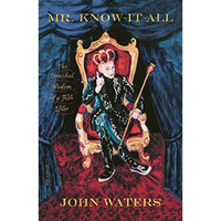 Mr. Know-It-All: The Tarnished Wisdom of a Filth Elder [Paperback]