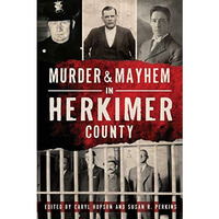 Murder & Mayhem in Herkimer County [Paperback]