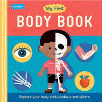 My First Body Book: Explore your body with windows and sliders [Board book]