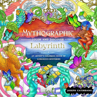 Mythographic Color and Discover: Labyrinth: An Artists Coloring Book of Gorgeou [Paperback]