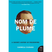 Nom de Plume: A (Secret) History of Pseudonyms [Paperback]