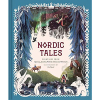 Nordic Tales: Folktales from Norway, Sweden, Finland, Iceland, and Denmark [Hardcover]