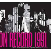 On Record - Vol. 3: 1991: Images, Interviews & Insights From the Year in Mus [Paperback]
