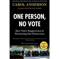 One Person, No Vote: How Voter Suppression Is Destroying Our Democracy [Paperback]