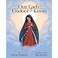 Our Lady Undoer of Knots [Paperback]