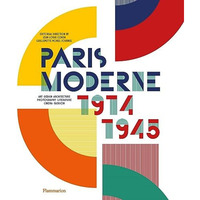 Paris Moderne: 1914-1945 [Hardcover]