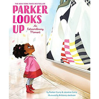 Parker Looks Up: An Extraordinary Moment [Hardcover]