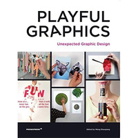 Playful graphics: Unexpected Graphic Design [Paperback]