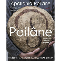 Poil?ne: The Secrets of the World-Famous Bread Bakery [Hardcover]